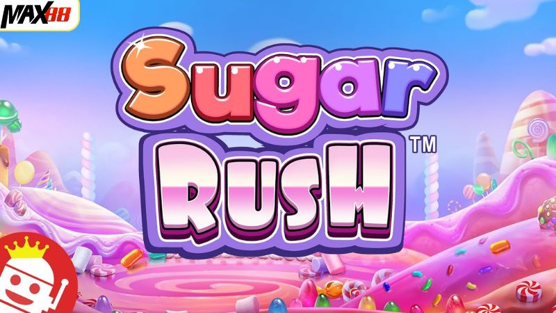 Nổ Hũ Sugar Rush - Bật Mí Kinh Nghiệm Quay Hũ Tại Max88 2 Đôi nét về Nổ hũ Sugar Rush