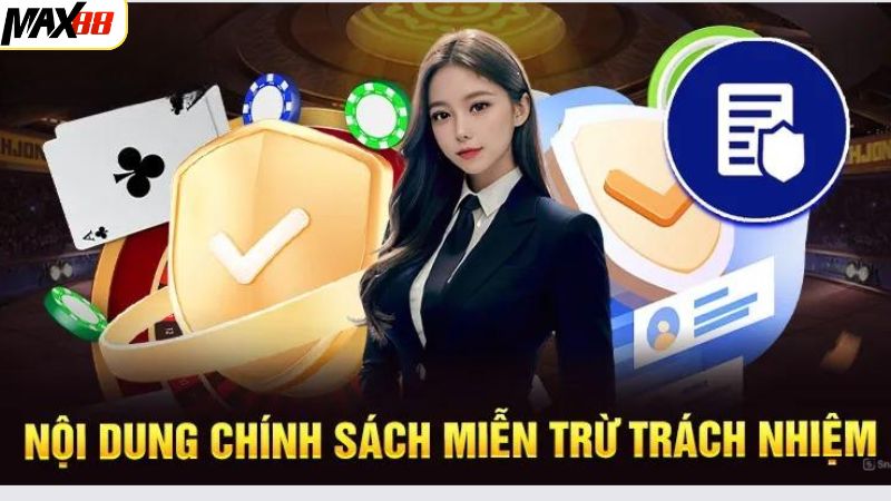 Miễn Trừ Trách Nhiệm Max88 - Cam Kết An Toàn Và Minh Bạch 2 Miễn trừ trách nhiệm dành riêng cho người chơi Max88