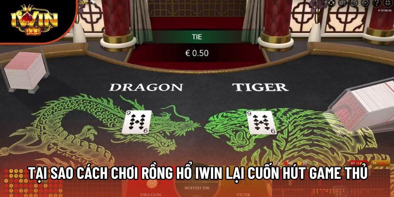 Tại sao cách chơi rồng hổ iwin lại cuốn hút game thủ