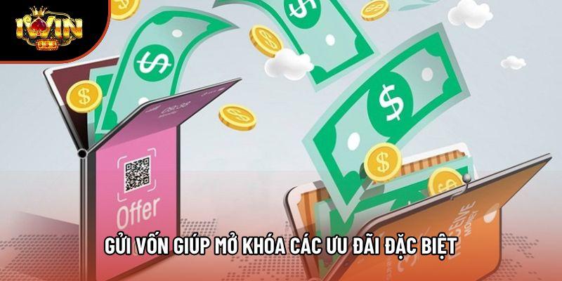 Gửi vốn giúp mở khóa các ưu đãi đặc biệt Gửi vốn giúp mở khóa các ưu đãi đặc biệt