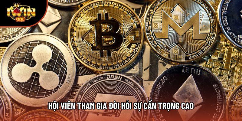 Hội viên tham gia đòi hỏi sự cẩn trọng cao Hội viên tham gia đòi hỏi sự cẩn trọng cao