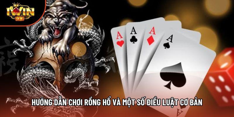 Hướng dẫn chơi rồng hổ và một số điều luật cơ bản