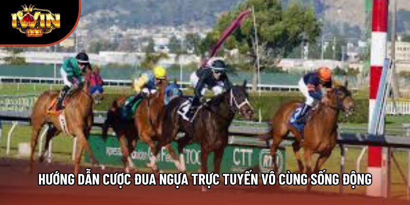 Hướng dẫn cược đua ngựa trực tuyến vô cùng sống động Hướng dẫn cược đua ngựa trực tuyến vô cùng sống động