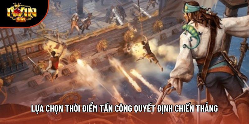 Lựa chọn thời điểm tấn công quyết định chiến thắng