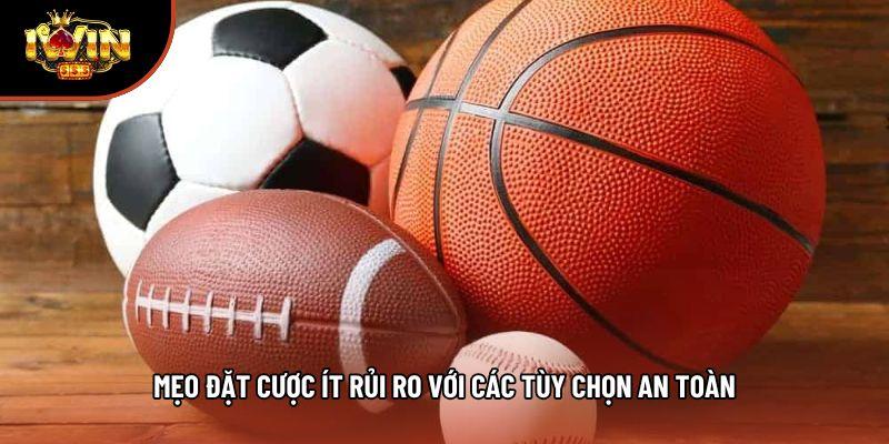 Mẹo đặt cược ít rủi ro với các tùy chọn an toàn