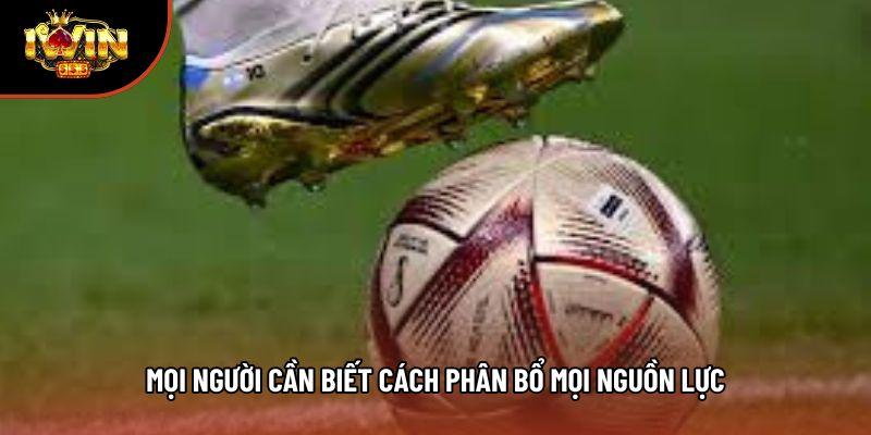Mọi người cần biết cách phân bổ mọi nguồn lực Mọi người cần biết cách phân bổ mọi nguồn lực